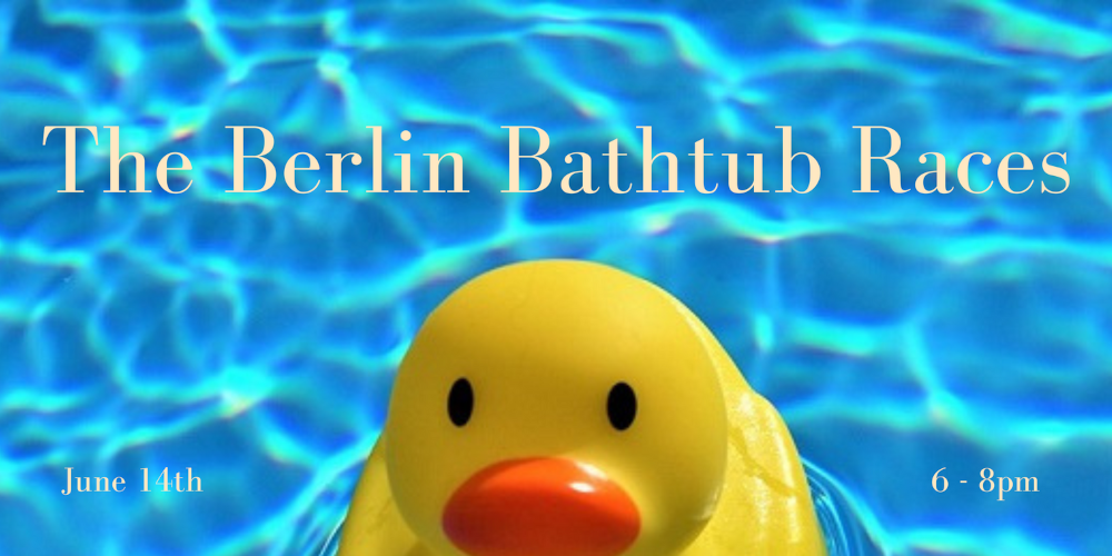 rubber duck in a pool with the text "berlin bathtub races - June 14th - 6-8pm"